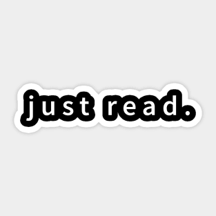 Book Lover, Just Read Sticker